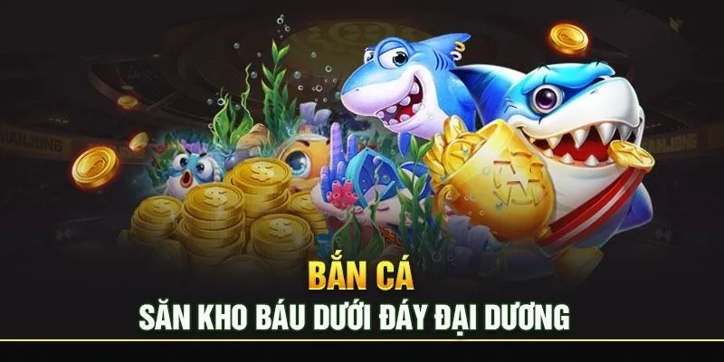 Chơi game bắn cá xèng mang đến nhiều trải nghiệm hay